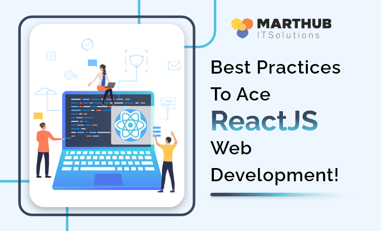 Best Practices To Ace ReactJS Web Development